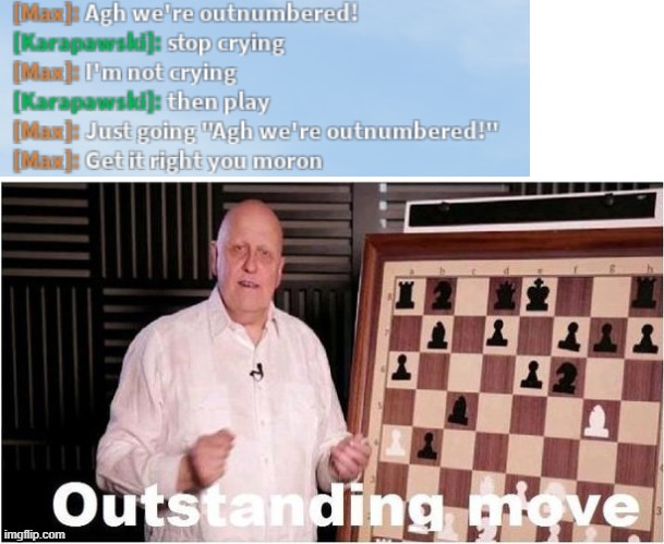 I'm a mastermind | image tagged in outstanding move | made w/ Imgflip meme maker