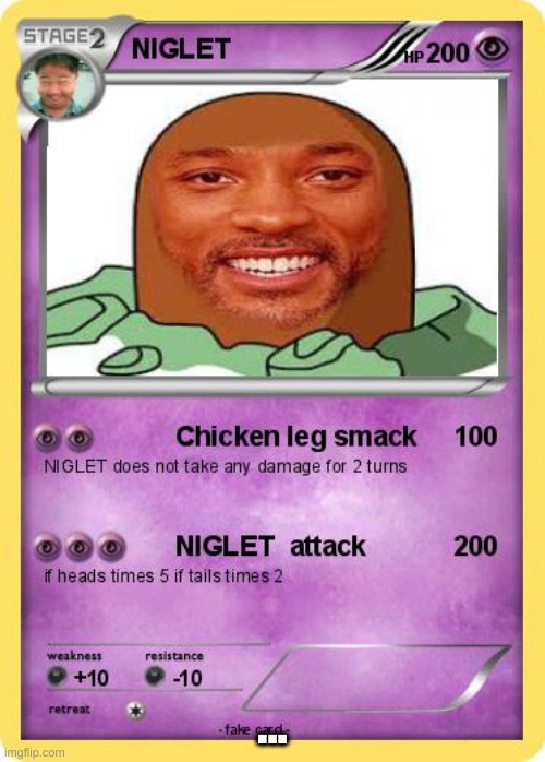 NIGLET | ... | image tagged in niglet | made w/ Imgflip meme maker