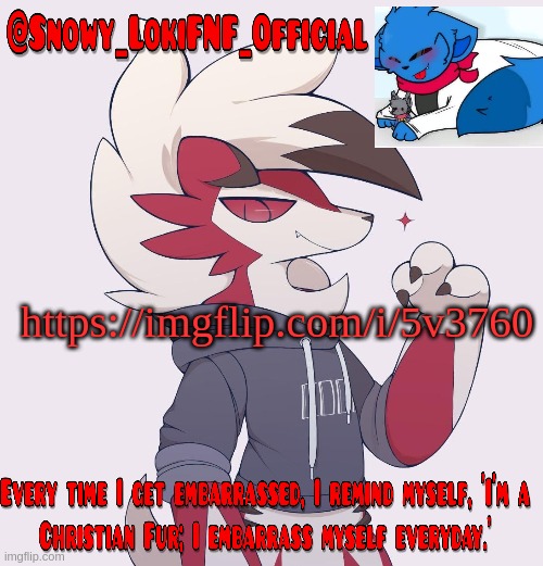 Snowy_LokiFNF_Official Lycanroc temp | https://imgflip.com/i/5v3760 | image tagged in snowy_lokifnf_official lycanroc temp | made w/ Imgflip meme maker