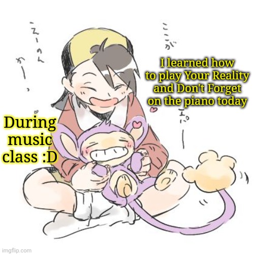 Haha Sayori, you simp! | I learned how to play Your Reality and Don't Forget on the piano today; During music class :D | image tagged in haha sayori you simp | made w/ Imgflip meme maker