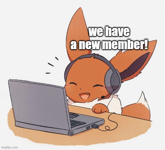 thx Midnight_Memer! | we have a new member! | image tagged in gaming eevee | made w/ Imgflip meme maker