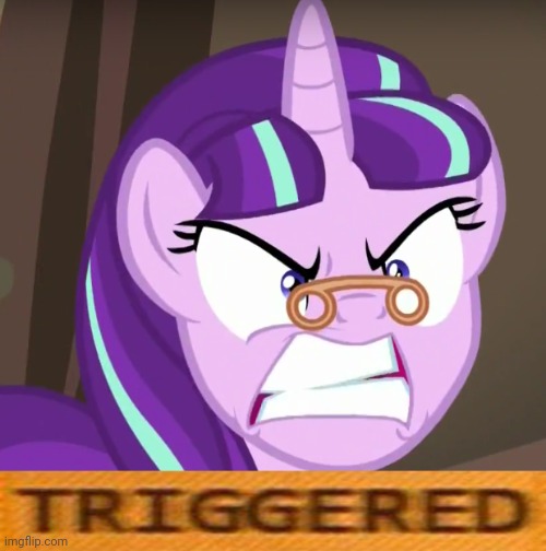 Triggered Starlight | image tagged in triggered,funny,starlight glimmer,my little pony friendship is magic,memes | made w/ Imgflip meme maker