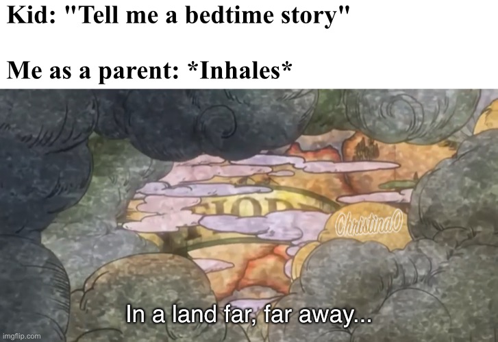 Fairy Tail Meme In a land far, far away | Kid: "Tell me a bedtime story"
   
Me as a parent: *Inhales*; In a land far, far away... | image tagged in fairy tail,fairy tail meme,memes,anime,anime meme,weebs | made w/ Imgflip meme maker