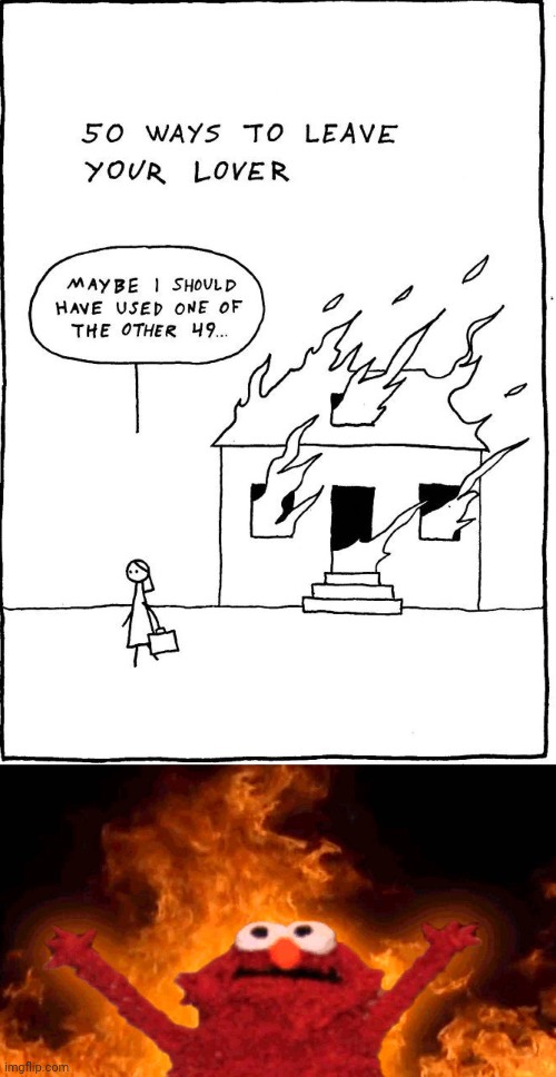 Arson | image tagged in elmo fire,fire,lover,dark humor,comic,memes | made w/ Imgflip meme maker