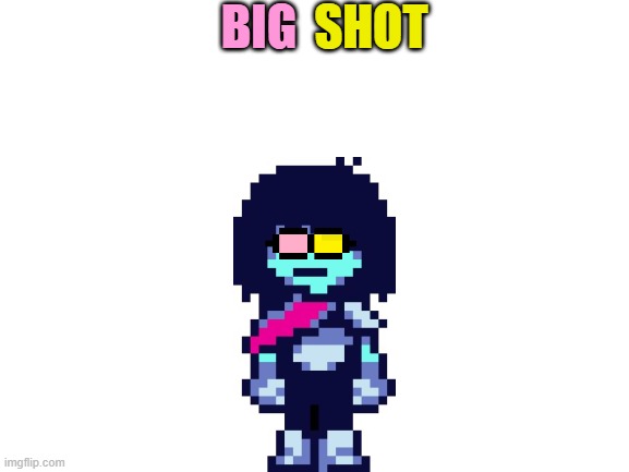 Blank White Template | BIG; SHOT | image tagged in blank white template | made w/ Imgflip meme maker