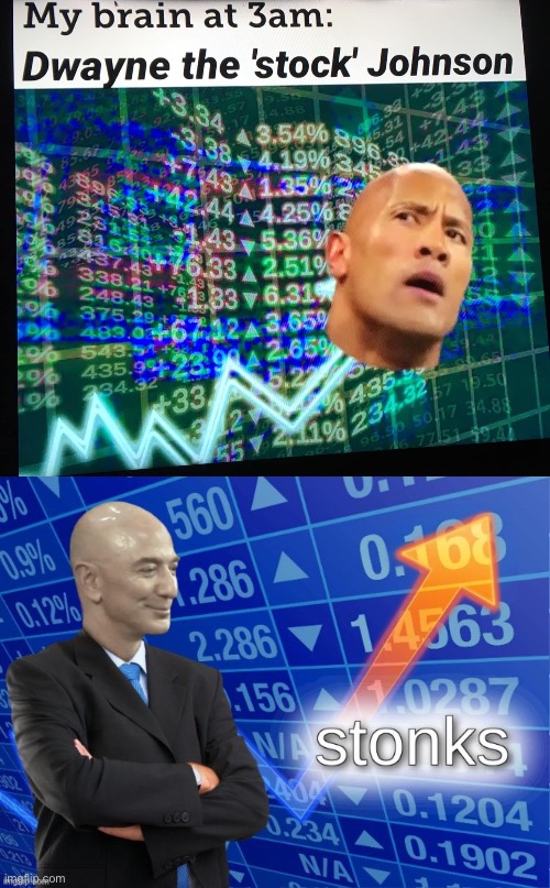 Wait that’s Jeff Bezos — | image tagged in dwayne the stock johnson,jeff bezos stonks | made w/ Imgflip meme maker
