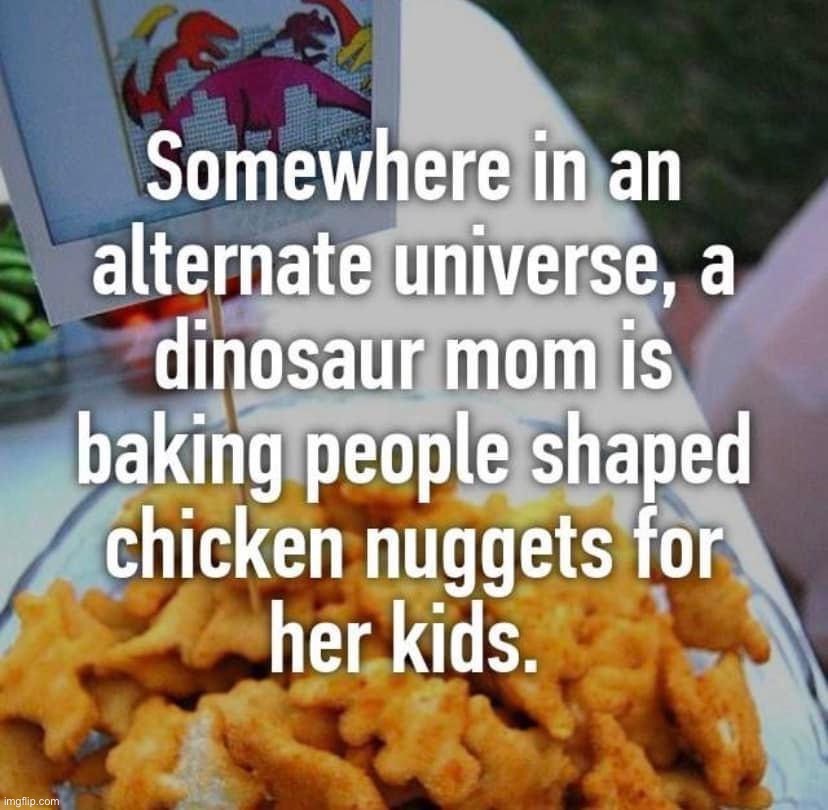 wot | image tagged in dinosaur mom chicken nuggets | made w/ Imgflip meme maker