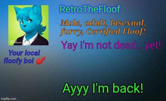 What'd I miss after being offline for 2 days? | Yay I'm not dead.. yet! Ayyy I'm back! | image tagged in retrothefloof's official announcement template | made w/ Imgflip meme maker