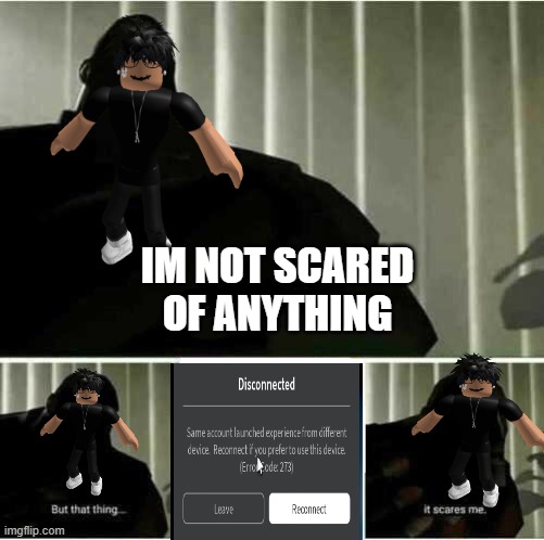 i got banned from roblox for saying among the gus srsly | IM NOT SCARED OF ANYTHING | image tagged in banned from roblox,roblox,moderators | made w/ Imgflip meme maker