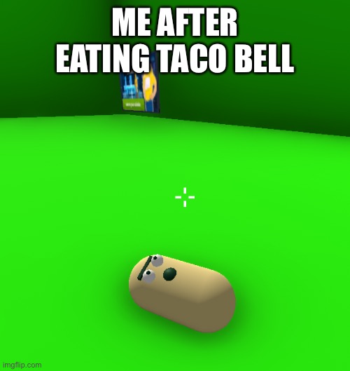 Bean | ME AFTER EATING TACO BELL | image tagged in beanson,mr bean,beans,if you know what i mean bean | made w/ Imgflip meme maker