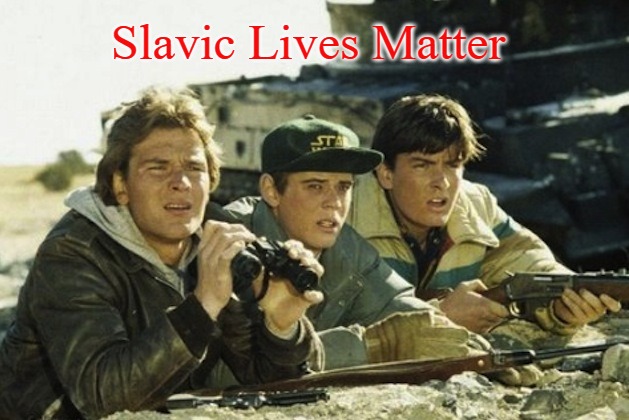 Red Dawn - Patrick Swayze | Slavic Lives Matter | image tagged in red dawn - patrick swayze,slavic | made w/ Imgflip meme maker