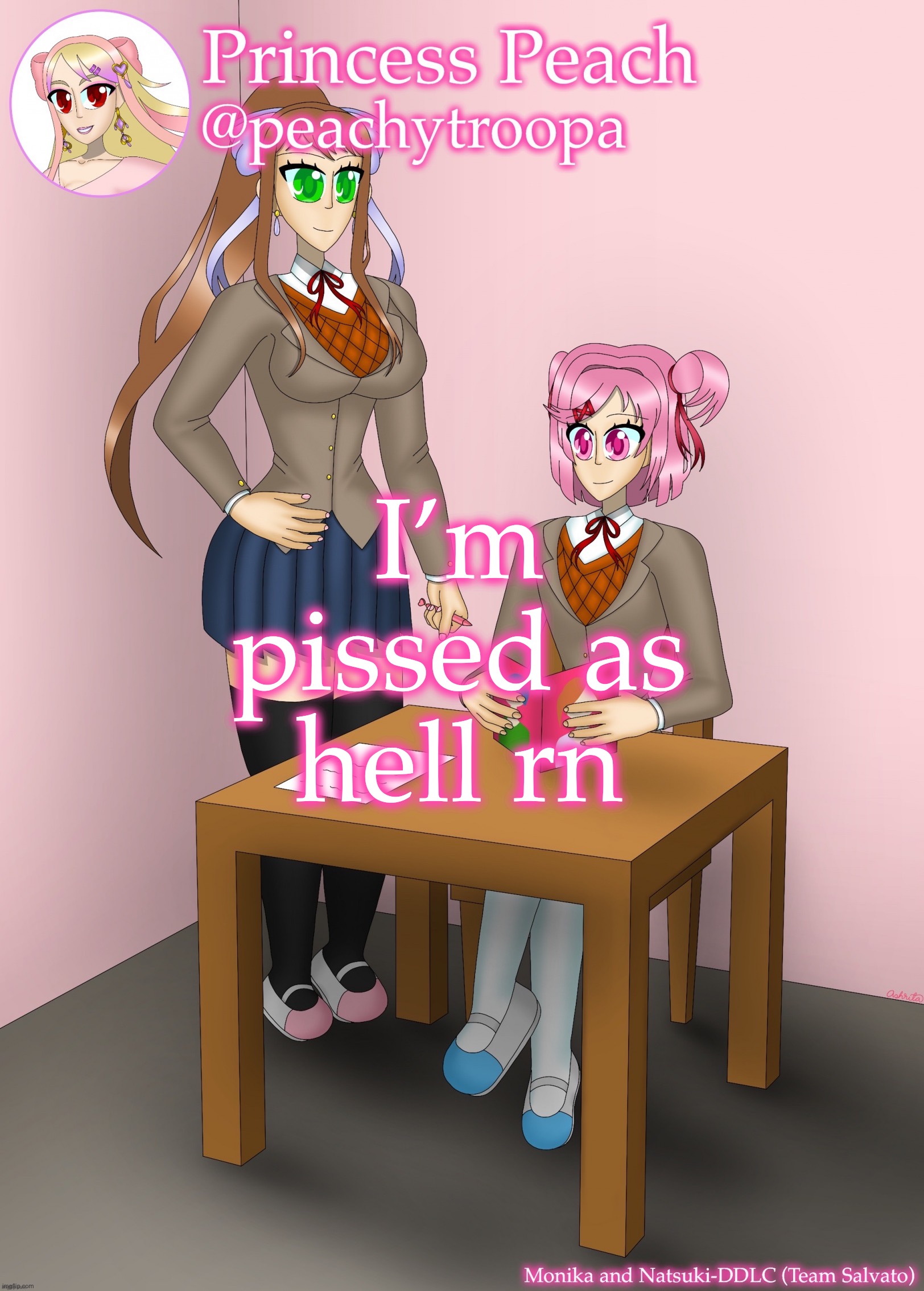 Monika and Natsuki | I’m pissed as hell rn | image tagged in monika and natsuki | made w/ Imgflip meme maker
