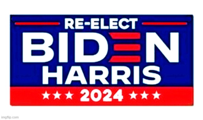 Re-elect Biden-Harris 2024 | image tagged in re-elect biden harris 2024,president biden,vice president harris,white house,election 2024 | made w/ Imgflip meme maker