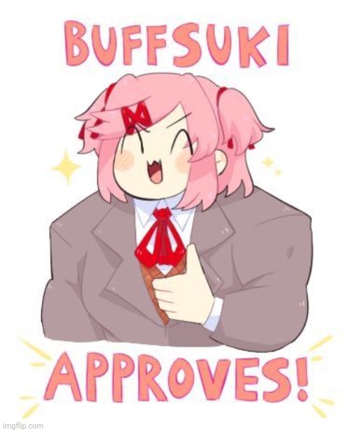 Buffsuki Approves! | image tagged in buffsuki approves | made w/ Imgflip meme maker