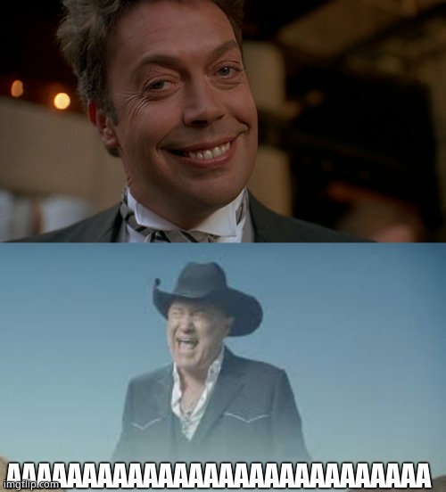 AAAAAAAAAAAAAAAAAAAAAAAAAAAA | image tagged in tim curry lovely day,aaaaaaaaaaaaaaaaaaaaaaaaaaa | made w/ Imgflip meme maker