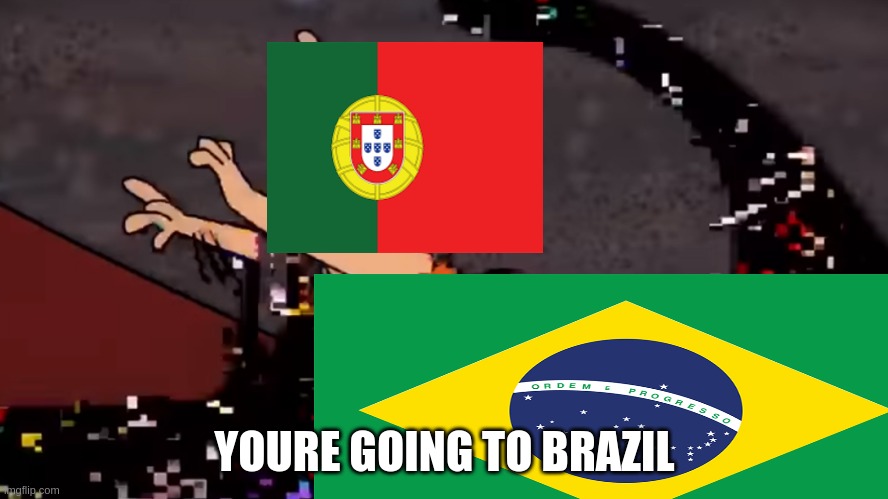 youre going to brazil | YOURE GOING TO BRAZIL | image tagged in fred flintstone | made w/ Imgflip meme maker