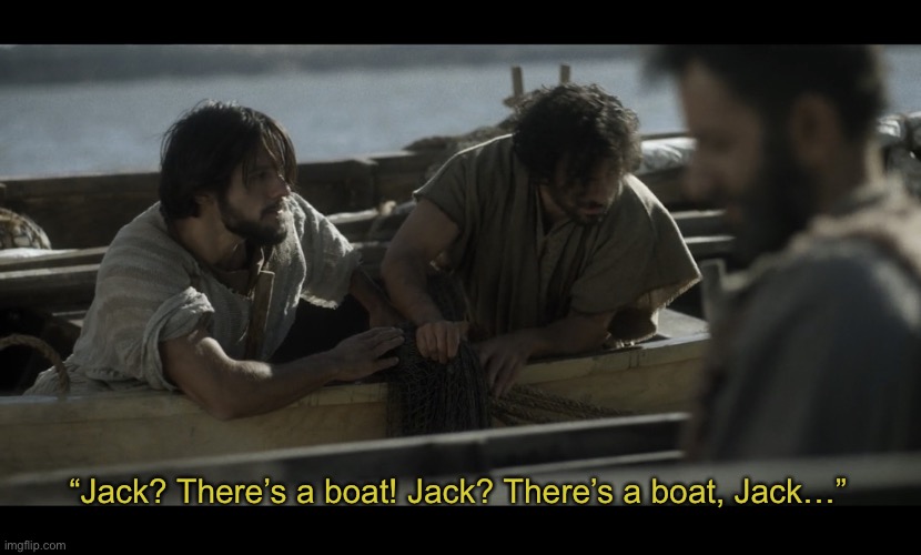 Wrong captions be like: | “Jack? There’s a boat! Jack? There’s a boat, Jack…” | image tagged in the chosen | made w/ Imgflip meme maker