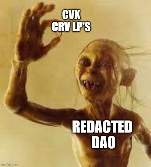 Redacted Dao Gollum | CVX CRV LP'S; REDACTED
 DAO | image tagged in gollum celebrating | made w/ Imgflip meme maker