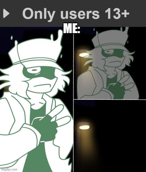 Well- | ME: | image tagged in garcello fading | made w/ Imgflip meme maker