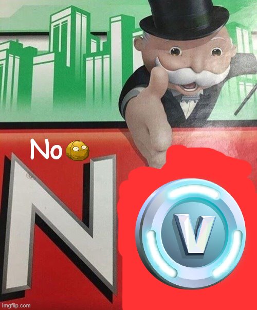 Monopoly No | No | image tagged in monopoly no | made w/ Imgflip meme maker