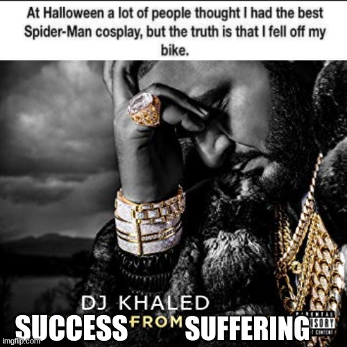 dj khaled suffering from success meme | SUCCESS; SUFFERING | image tagged in dj khaled suffering from success meme | made w/ Imgflip meme maker