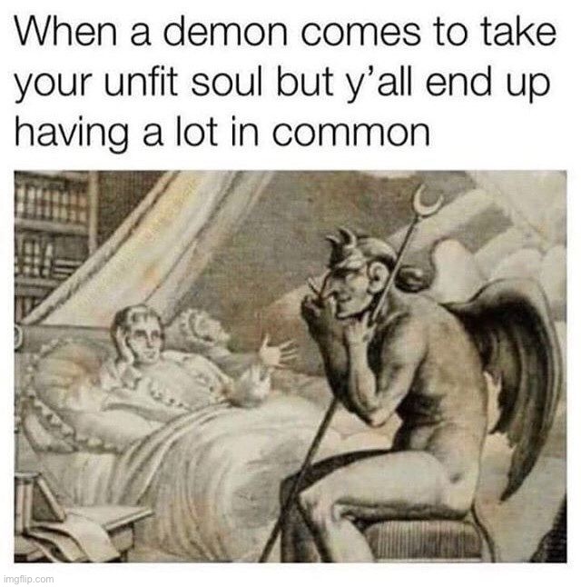 Hey satan, wanna talk for a bit? | image tagged in memes,funny,dark humor | made w/ Imgflip meme maker