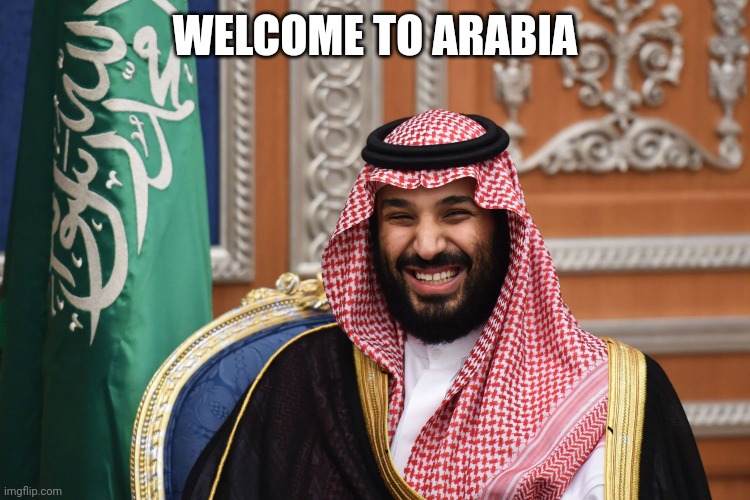WELCOME TO ARABIA | image tagged in mbs smiling | made w/ Imgflip meme maker