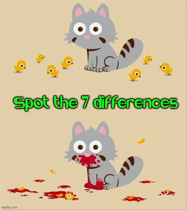 Spot the 7 differences | image tagged in dark humor | made w/ Imgflip meme maker