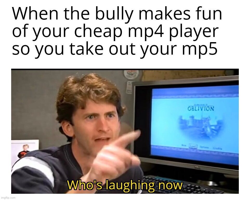 Who’s laughing now? | image tagged in memes,funny,whos laughing now,lmao,mp four,guns | made w/ Imgflip meme maker