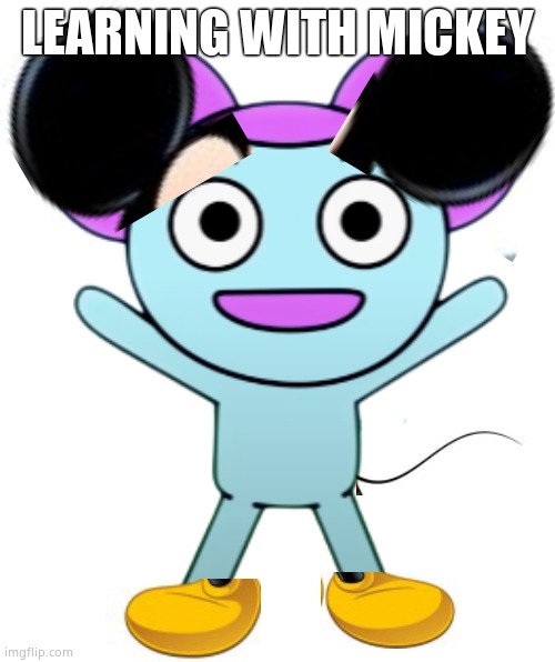 Pibby | LEARNING WITH MICKEY | image tagged in pibby | made w/ Imgflip meme maker