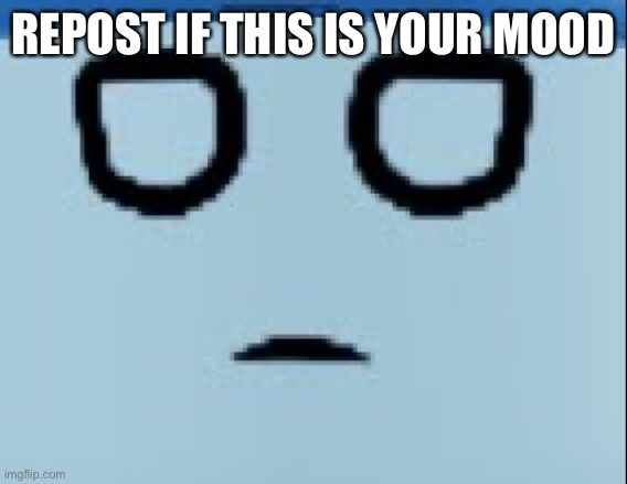conscript face | REPOST IF THIS IS YOUR MOOD | image tagged in conscript face | made w/ Imgflip meme maker