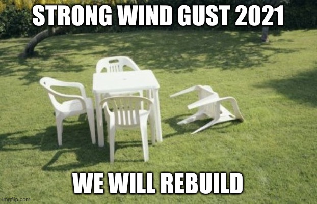 We will rebuild | STRONG WIND GUST 2021; WE WILL REBUILD | image tagged in memes,we will rebuild | made w/ Imgflip meme maker