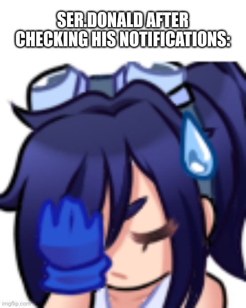 https://imgflip.com/i/5v404p?nerp=1637680417#com15665313 doing my part | SER.DONALD AFTER CHECKING HIS NOTIFICATIONS: | image tagged in scarlet facepalm | made w/ Imgflip meme maker