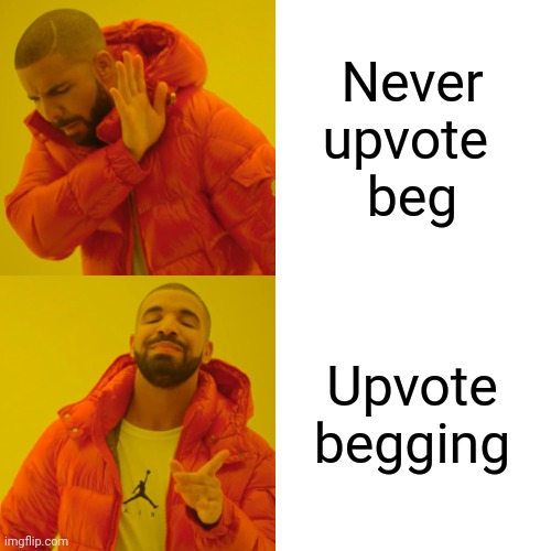 The First Rule of UVB | Never
upvote 
beg; Upvote begging | image tagged in memes,drake hotline bling,dichotomy,dry,uvb | made w/ Imgflip meme maker