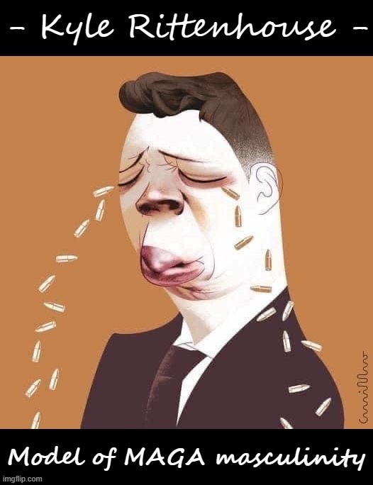 Kyle Rittenhouse model of MAGA masculinity | image tagged in kyle rittenhouse model of maga masculinity | made w/ Imgflip meme maker
