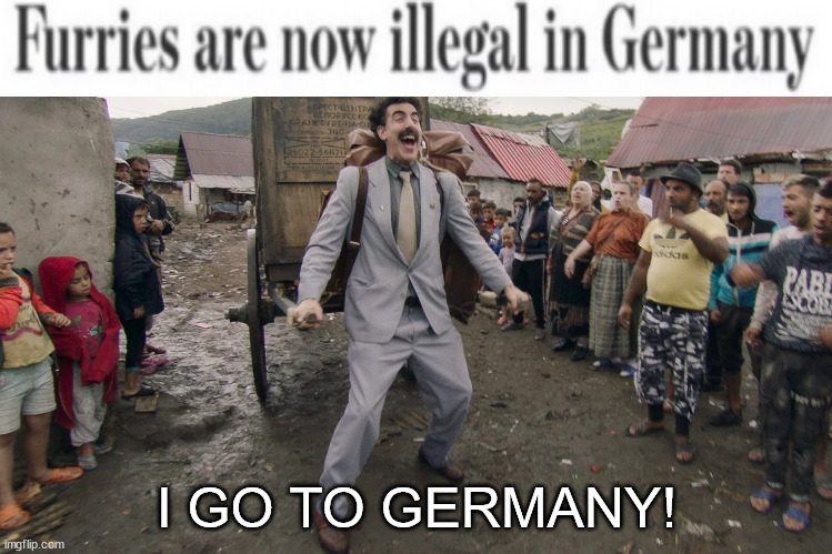 Woooo Germany awaits! | I GO TO GERMANY! | image tagged in borat i go to america | made w/ Imgflip meme maker