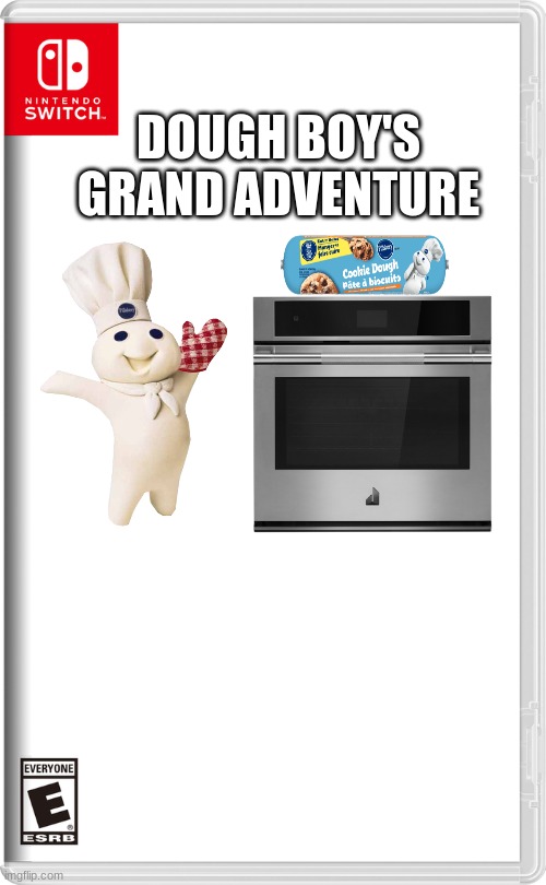 how do you think this game would go if it was real | DOUGH BOY'S GRAND ADVENTURE | image tagged in nintendo switch | made w/ Imgflip meme maker