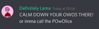 High Quality CALM DOWN YOUR OWOS THERE! or imma call the pOwOlice Blank Meme Template