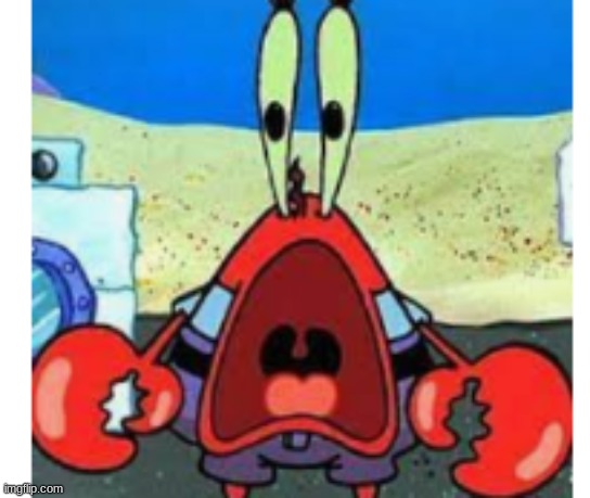 supirsed mr krabs | image tagged in supirsed mr krabs | made w/ Imgflip meme maker