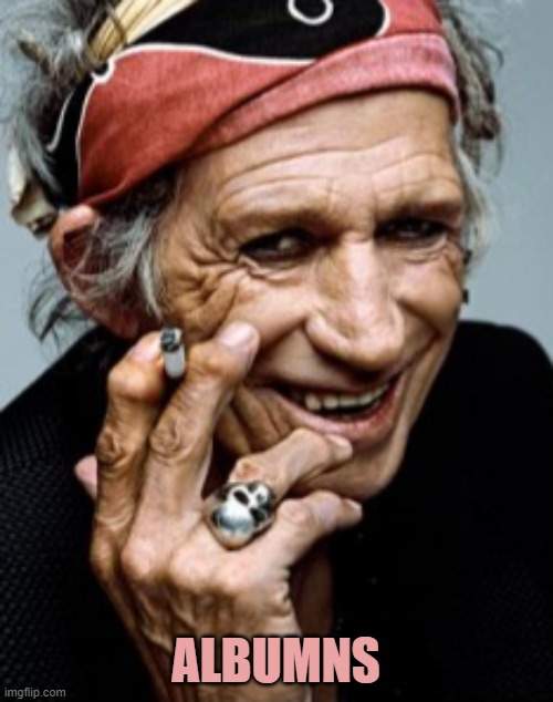 Keith Richards | ALBUMNS | image tagged in keith richards | made w/ Imgflip meme maker