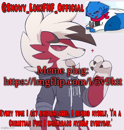 Also good noon. What'd I miss? Early Beat a Furry Day still on? | Meme plug:
https://imgflip.com/i/5v9ktt | image tagged in snowy_lokifnf_official lycanroc temp | made w/ Imgflip meme maker