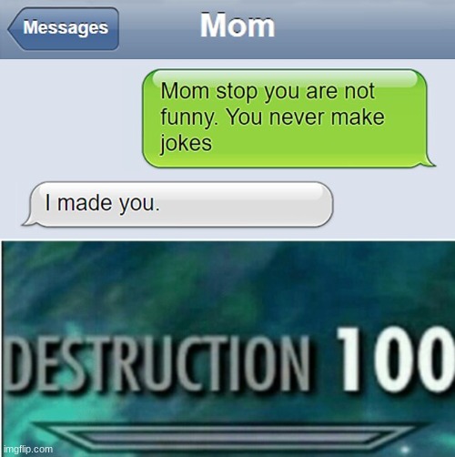DESTRUCTION 100 | image tagged in destruction 100,funny texts | made w/ Imgflip meme maker