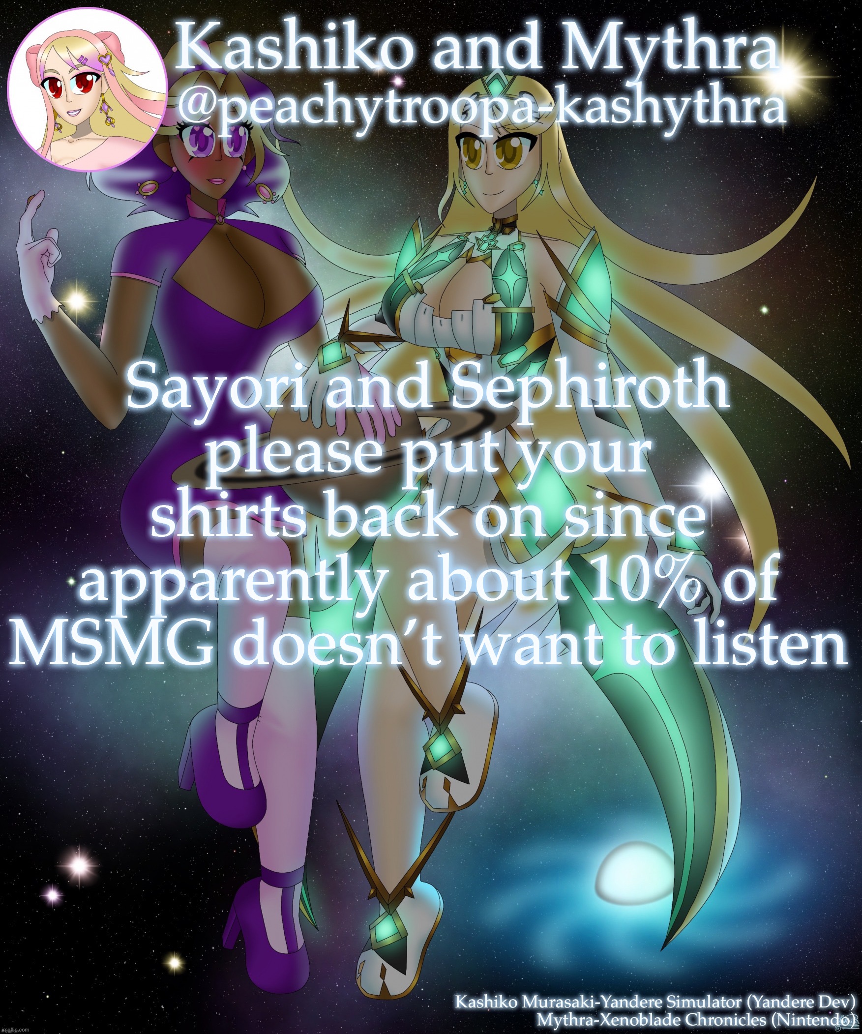 Kashiko Murasaki and Mythra | Sayori and Sephiroth please put your shirts back on since apparently about 10% of MSMG doesn’t want to listen | image tagged in kashiko murasaki and mythra | made w/ Imgflip meme maker