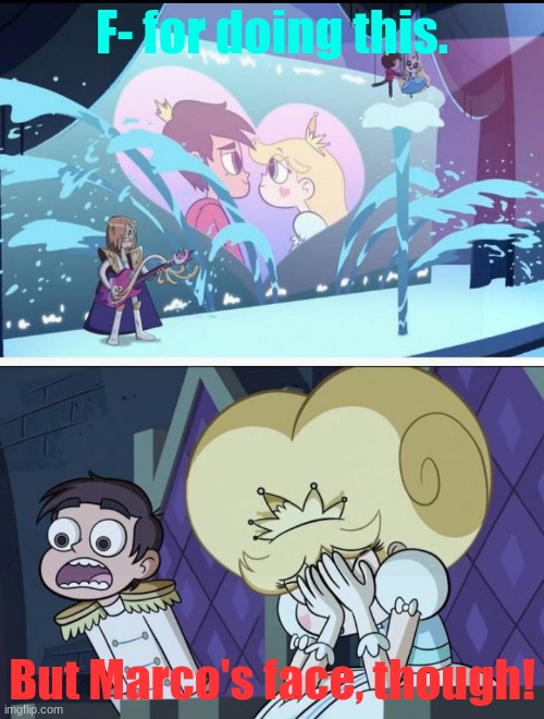 Marco's face, though! | F- for doing this. But Marco's face, though! | image tagged in star vs the forces of evil,marcos face though | made w/ Imgflip meme maker