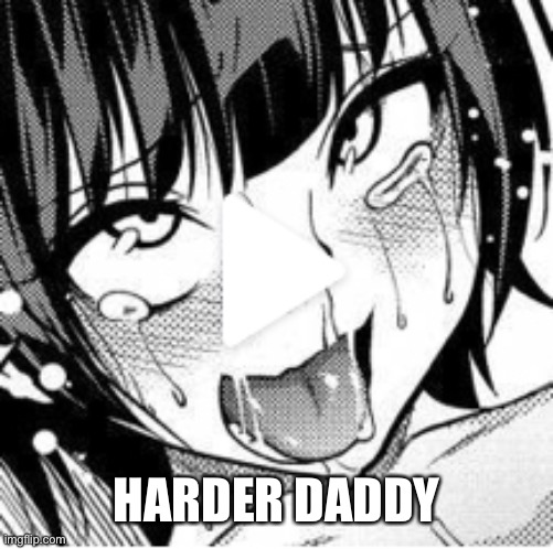 Don’tmarkthisnsfwforfunnireason | HARDER DADDY | image tagged in ahego | made w/ Imgflip meme maker