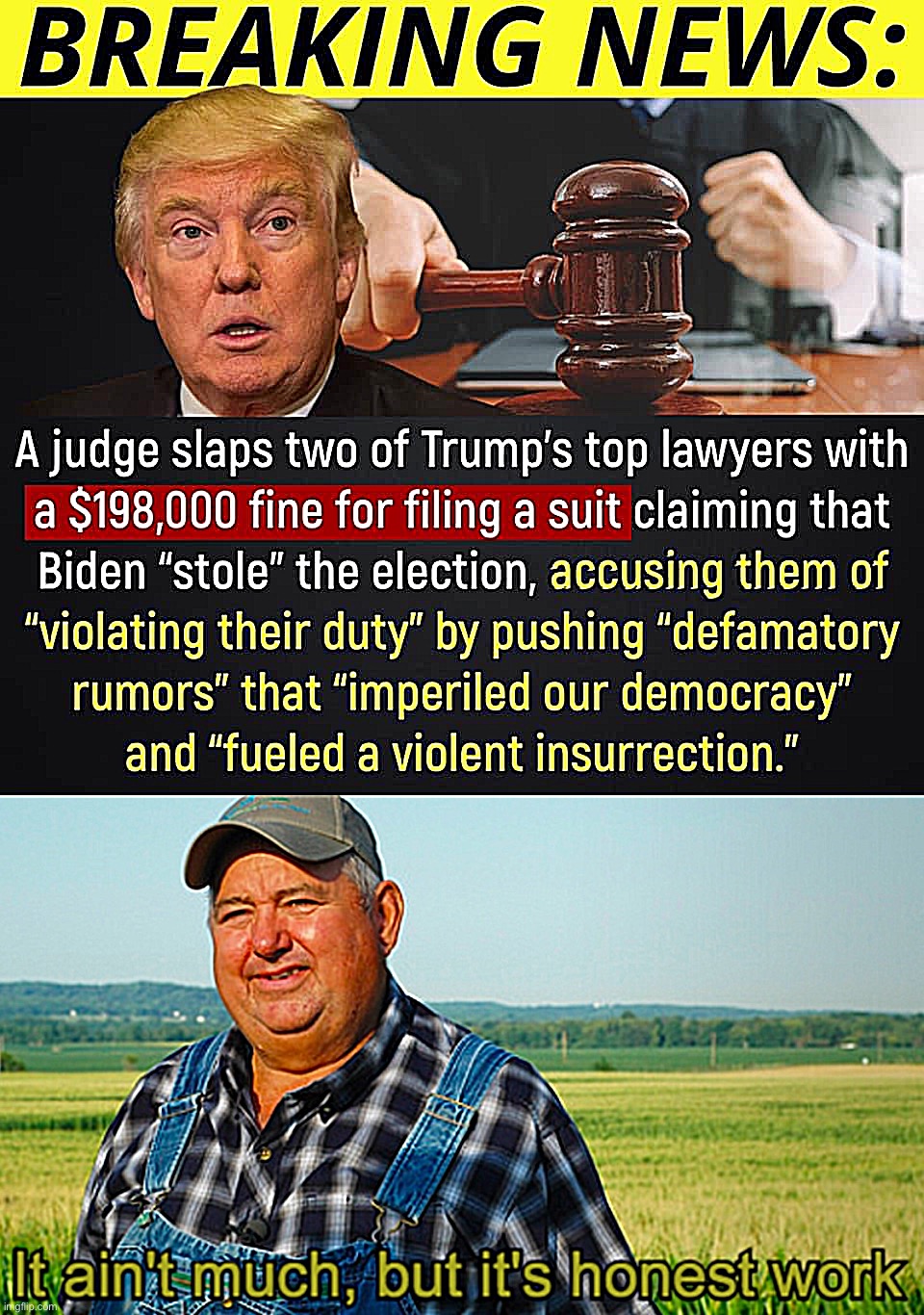 Perhaps disbarment and jail time would have been better, but oh well, we’ll take it | image tagged in judge fines trump lawyers,it ain't much but it's honest work | made w/ Imgflip meme maker