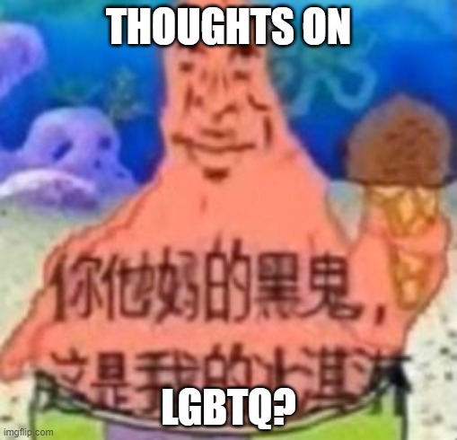 Social credit ice cream | THOUGHTS ON; LGBTQ? | image tagged in social credit ice cream | made w/ Imgflip meme maker