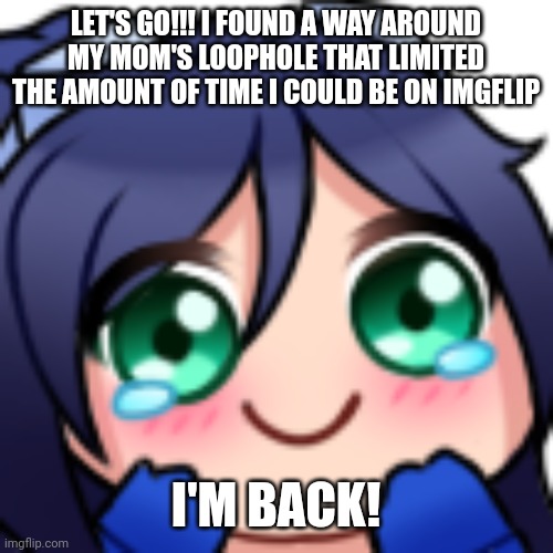 *cue dearly beloved OST* THANK GOD, I LITERALLY ALMOST LOST HOPE | LET'S GO!!! I FOUND A WAY AROUND MY MOM'S LOOPHOLE THAT LIMITED THE AMOUNT OF TIME I COULD BE ON IMGFLIP; I'M BACK! | image tagged in scarlet blushing | made w/ Imgflip meme maker