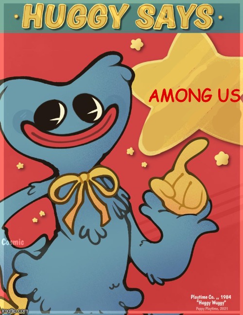 Huggy Says | AMONG US | image tagged in huggy says | made w/ Imgflip meme maker