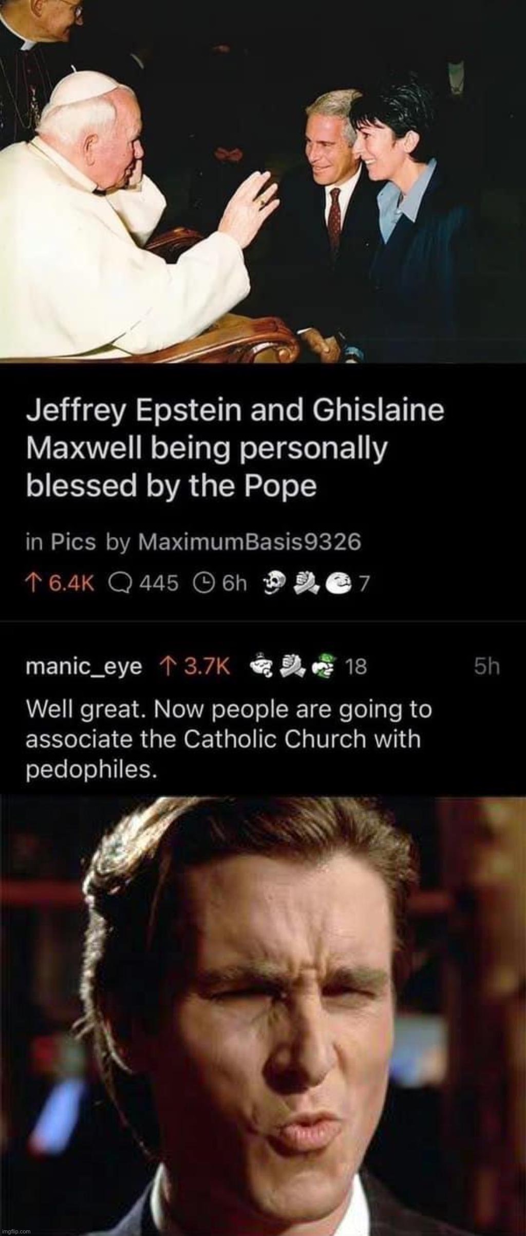 image tagged in jeffrey epstein ghislaine maxwell pope,christian bale ooh | made w/ Imgflip meme maker